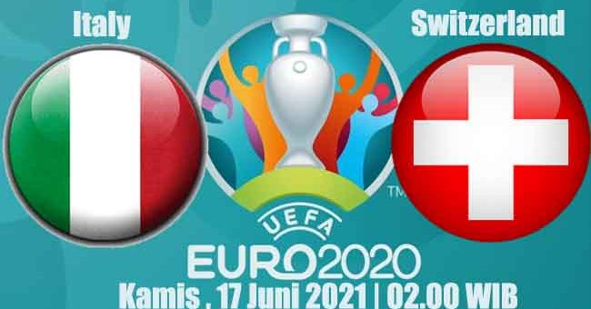 Prediksi Bola Italy vs Switzerland 17 Juni 2021