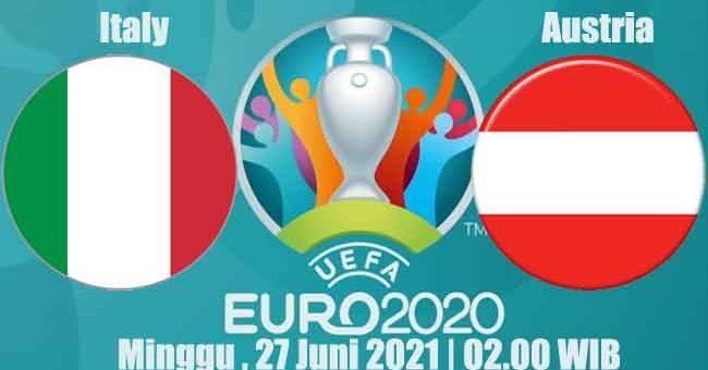 Prediksi Bola Italy vs Austria 27 Juni 2021