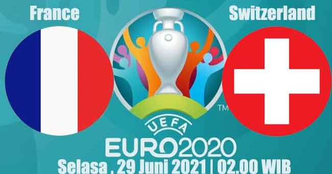 Prediksi Bola France vs Switzerland 29 Juni 2021